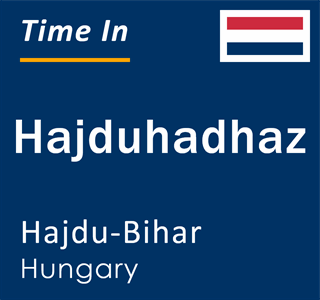 Current local time in Hajduhadhaz, Hajdu-Bihar, Hungary