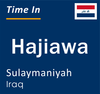 Current local time in Hajiawa, Sulaymaniyah, Iraq