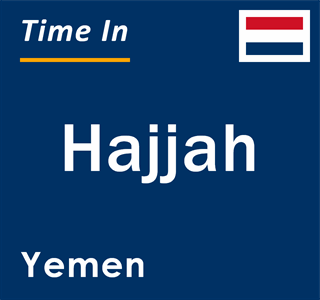 Current time in Hajjah, Yemen
