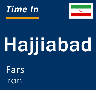 Current time in Hajjiabad, Fars, Iran