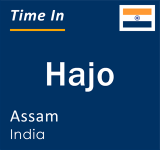 Current local time in Hajo, Assam, India