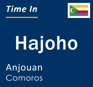 Current local time in Hajoho, Anjouan, Comoros