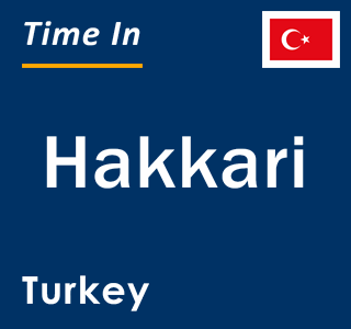 Current local time in Hakkari, Turkey