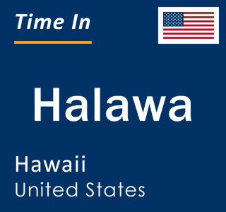 Current time in Halawa, Hawaii, United States
