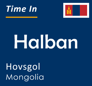 Current local time in Halban, Hovsgol, Mongolia