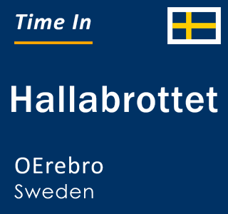 Current local time in Hallabrottet, OErebro, Sweden