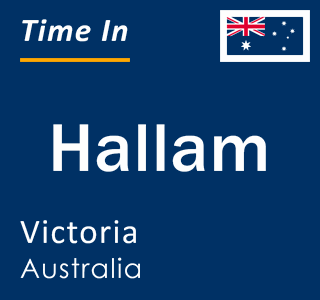 Current local time in Hallam, Victoria, Australia