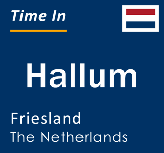Current local time in Hallum, Friesland, The Netherlands