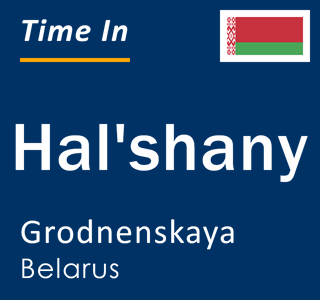 Current local time in Hal'shany, Grodnenskaya, Belarus