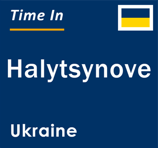 Current local time in Halytsynove, Ukraine