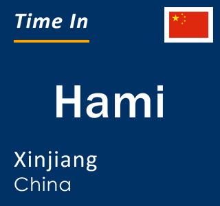 Current local time in Hami, Xinjiang, China