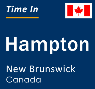 Current local time in Hampton, New Brunswick, Canada