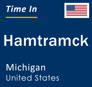 Current local time in Hamtramck, Michigan, United States