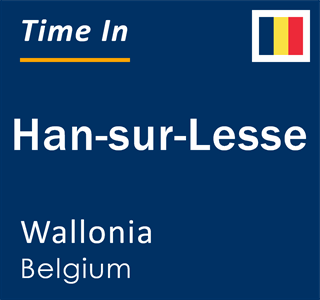 Current local time in Han-sur-Lesse, Wallonia, Belgium