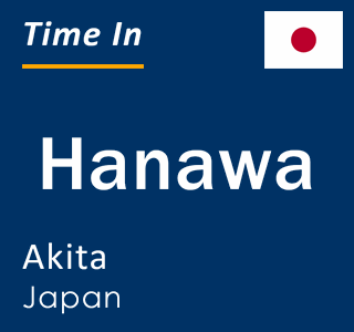 Current local time in Hanawa, Akita, Japan