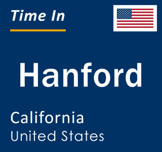 Current local time in Hanford, California, United States