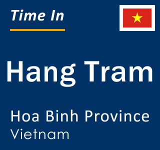 Current local time in Hang Tram, Hoa Binh Province, Vietnam