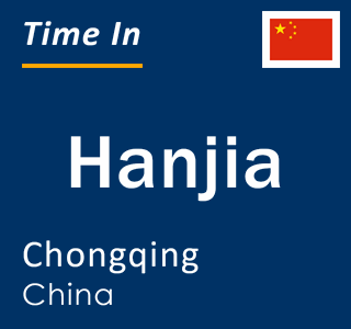 Current local time in Hanjia, Chongqing, China