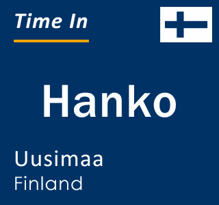 Current local time in Hanko, Uusimaa, Finland