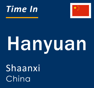 Current local time in Hanyuan, Shaanxi, China