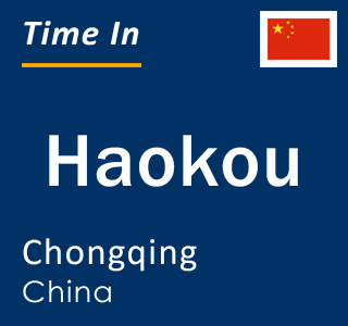 Current local time in Haokou, Chongqing, China