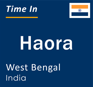Current local time in Haora, West Bengal, India