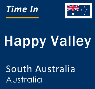Current local time in Happy Valley, South Australia, Australia