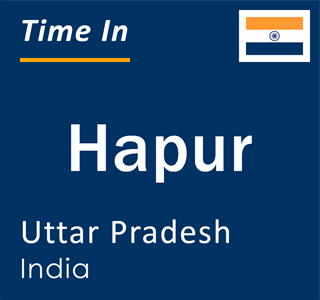 Current local time in Hapur, Uttar Pradesh, India