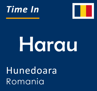 Current local time in Harau, Hunedoara, Romania