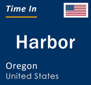 Current local time in Harbor, Oregon, United States