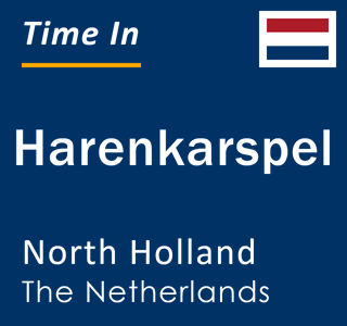 Current local time in Harenkarspel, North Holland, The Netherlands