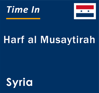 Current local time in Harf al Musaytirah, Syria