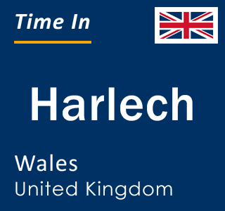 Current local time in Harlech, Wales, United Kingdom