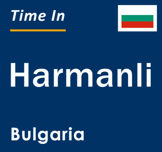 Current local time in Harmanli, Bulgaria