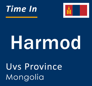 Current local time in Harmod, Uvs Province, Mongolia