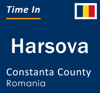 Current local time in Harsova, Constanta County, Romania