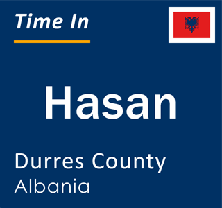 Current local time in Hasan, Durres County, Albania