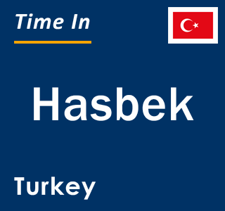 Current local time in Hasbek, Turkey