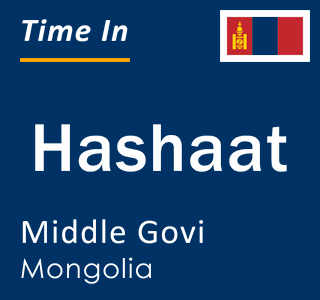 Current local time in Hashaat, Middle Govi, Mongolia