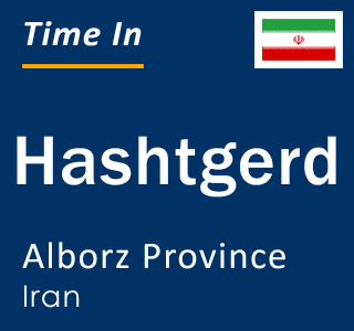 Current local time in Hashtgerd, Alborz Province, Iran