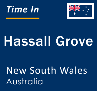 Current local time in Hassall Grove, New South Wales, Australia