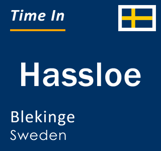 Current local time in Hassloe, Blekinge, Sweden