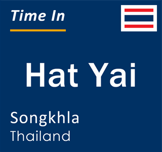 Current local time in Hat Yai, Songkhla, Thailand