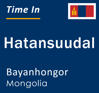 Current local time in Hatansuudal, Bayanhongor, Mongolia