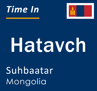 Current local time in Hatavch, Suhbaatar, Mongolia