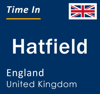 Current local time in Hatfield, England, United Kingdom