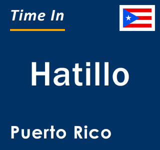 Current local time in Hatillo, Puerto Rico