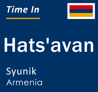 Current time in Hats'avan, Syunik, Armenia