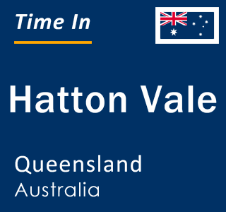 Current local time in Hatton Vale, Queensland, Australia