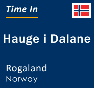 Current local time in Hauge i Dalane, Rogaland, Norway